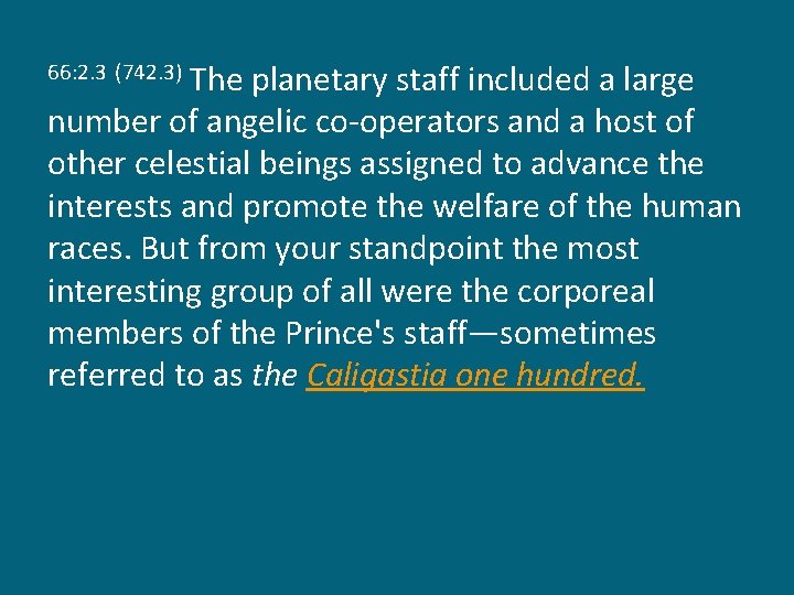The planetary staff included a large number of angelic co-operators and a host of