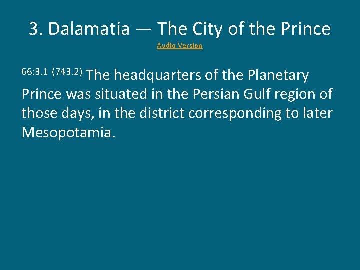 3. Dalamatia — The City of the Prince Audio Version The headquarters of the