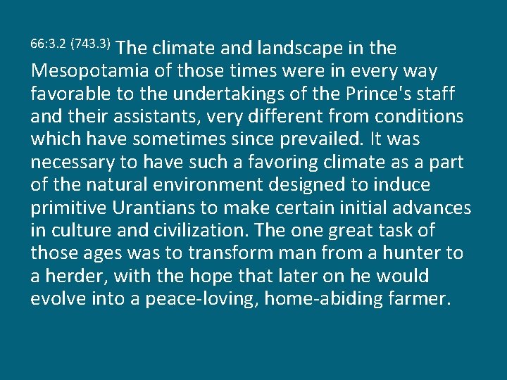 The climate and landscape in the Mesopotamia of those times were in every way