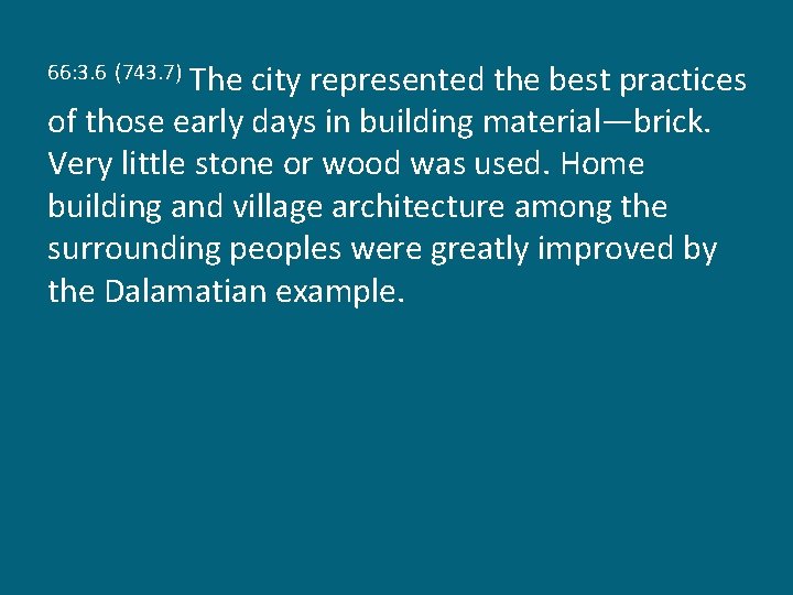 The city represented the best practices of those early days in building material—brick. Very