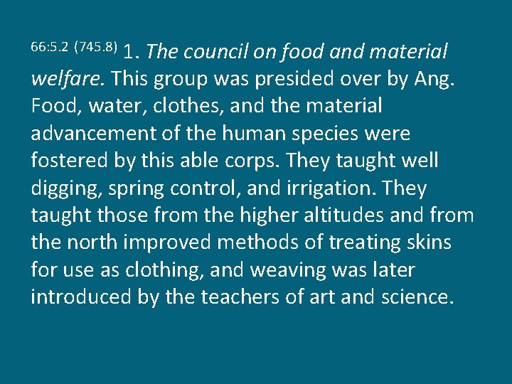 1. The council on food and material welfare. This group was presided over by