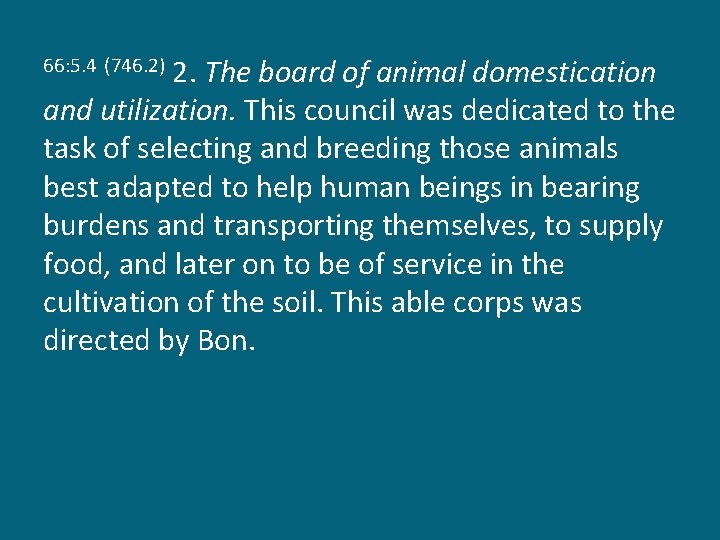 2. The board of animal domestication and utilization. This council was dedicated to the