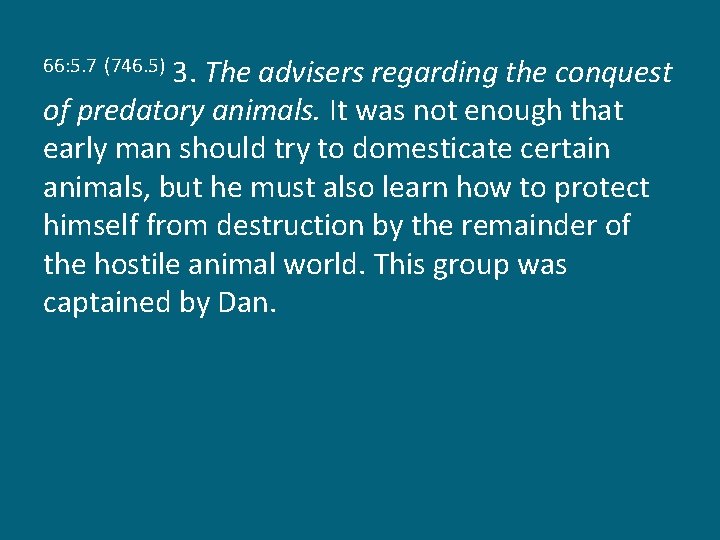 3. The advisers regarding the conquest of predatory animals. It was not enough that