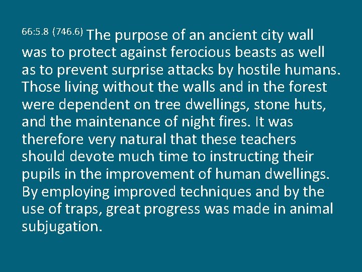 The purpose of an ancient city wall was to protect against ferocious beasts as
