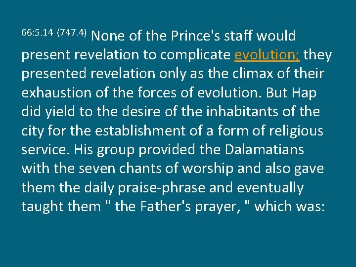 None of the Prince's staff would present revelation to complicate evolution; they presented revelation