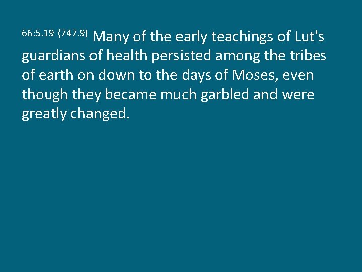 Many of the early teachings of Lut's guardians of health persisted among the tribes