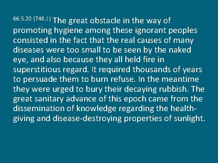The great obstacle in the way of promoting hygiene among these ignorant peoples consisted