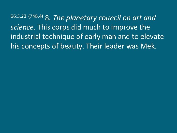 8. The planetary council on art and science. This corps did much to improve