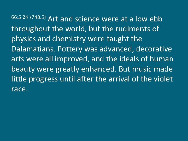 Art and science were at a low ebb throughout the world, but the rudiments