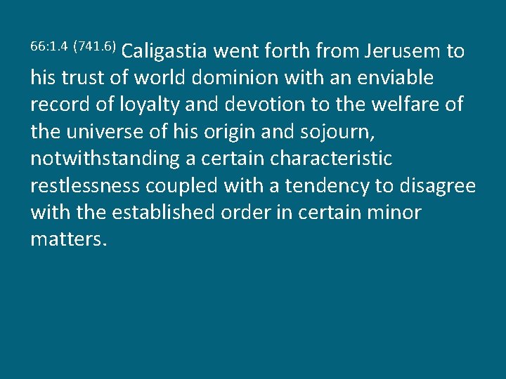 Caligastia went forth from Jerusem to his trust of world dominion with an enviable