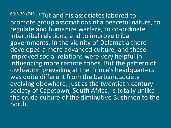 Tut and his associates labored to promote group associations of a peaceful nature, to