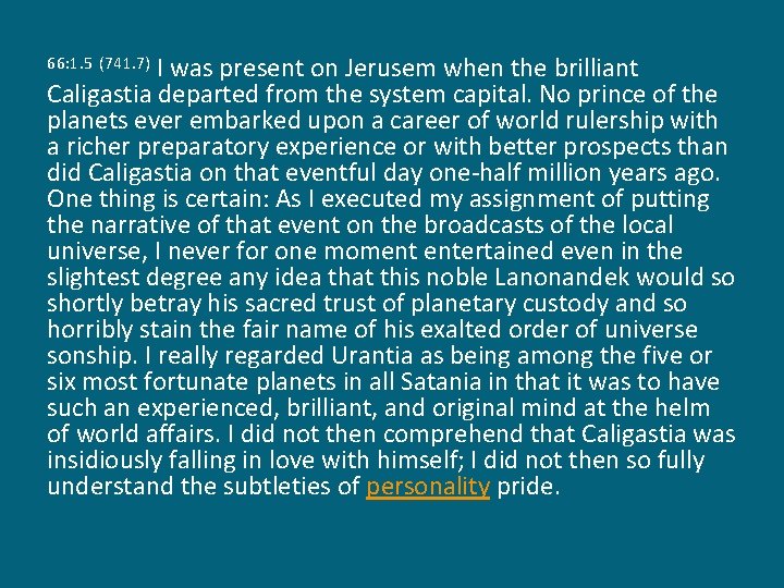 I was present on Jerusem when the brilliant Caligastia departed from the system capital.