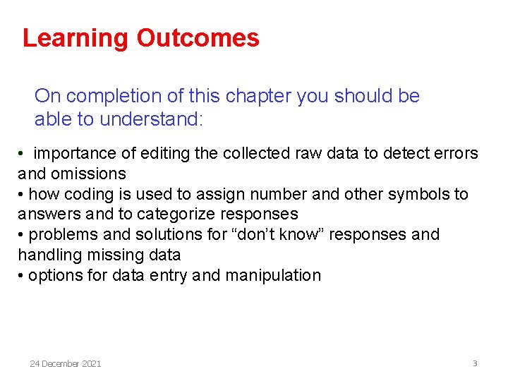 Learning Outcomes On completion of this chapter you should be able to understand: •