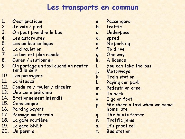 Les transports en commun 1. 2. 3. 4. 5. 6. 7. 8. 9. 10.