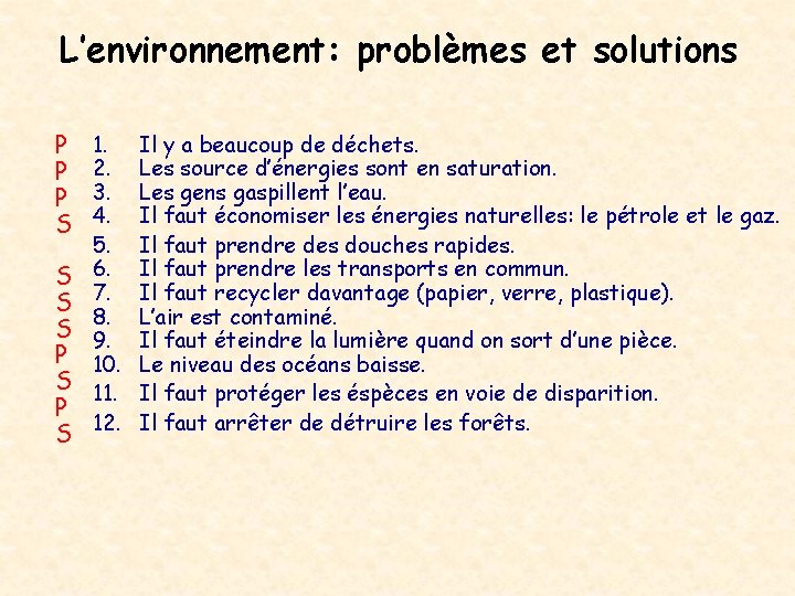 L’environnement: problèmes et solutions P P P S S P S 1. 2. 3.