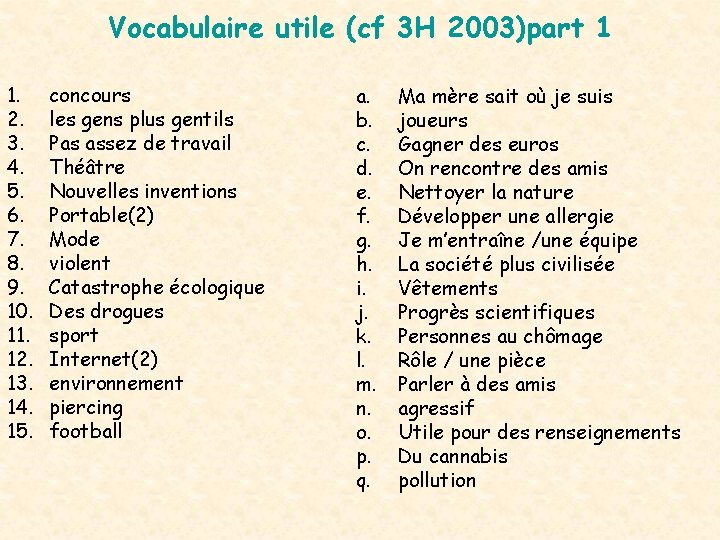 Vocabulaire utile (cf 3 H 2003)part 1 1. 2. 3. 4. 5. 6. 7.