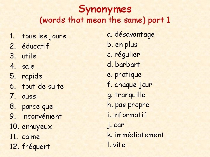 Synonymes (words that mean the same) part 1 1. 2. 3. 4. 5. 6.