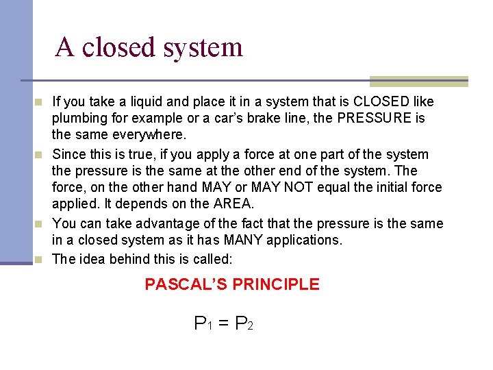 A closed system n If you take a liquid and place it in a