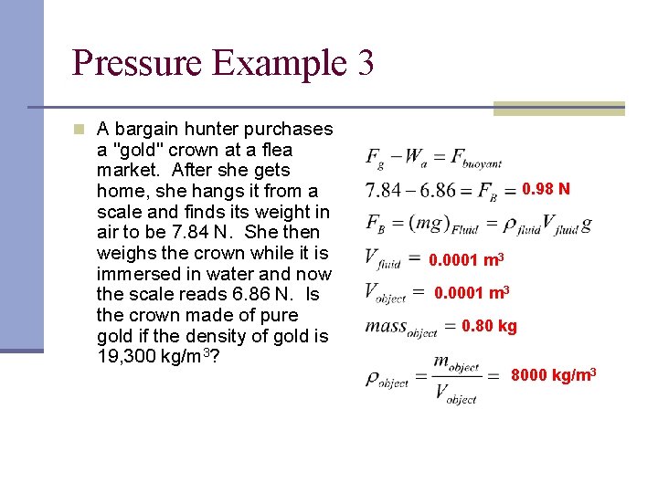 Pressure Example 3 n A bargain hunter purchases a "gold" crown at a flea