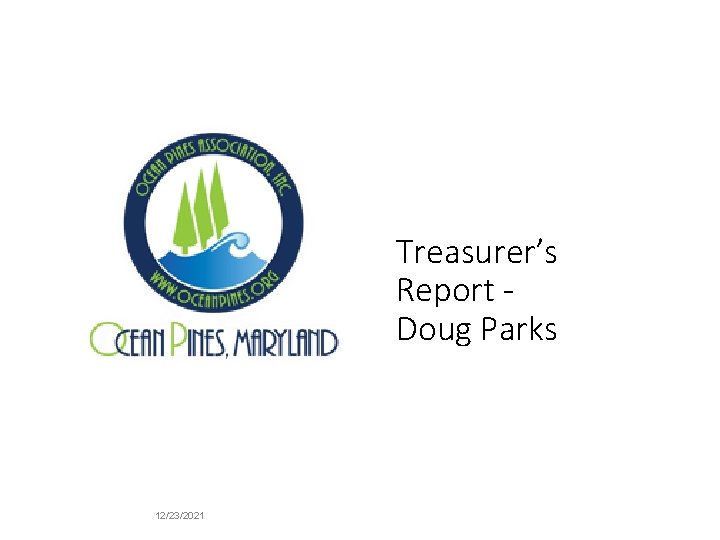 Treasurer’s Report Doug Parks 12/23/2021 