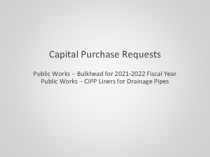 Capital Purchase Requests Public Works – Bulkhead for 2021 -2022 Fiscal Year Public Works