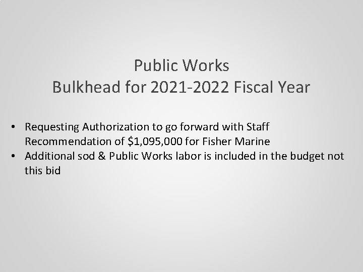 Public Works Bulkhead for 2021 -2022 Fiscal Year • Requesting Authorization to go forward
