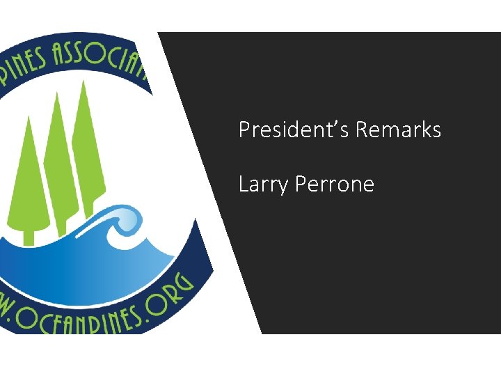 President’s Remarks Larry Perrone 