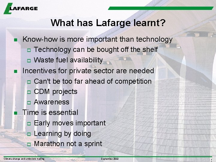 What has Lafarge learnt? n n n Know-how is more important than technology o