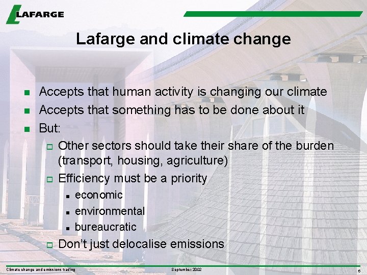 Lafarge and climate change n n n Accepts that human activity is changing our