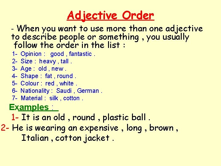 Adjective Order - When you want to use more than one adjective to describe