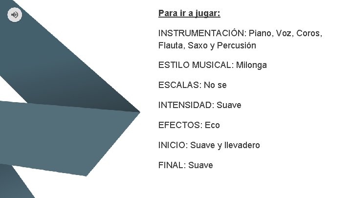 Para ir a jugar: INSTRUMENTACIÓN: Piano, Voz, Coros, Flauta, Saxo y Percusión ESTILO MUSICAL: Para ir a jugar: INSTRUMENTACIÓN: Piano, Voz, Coros, Flauta, Saxo y Percusión ESTILO MUSICAL: