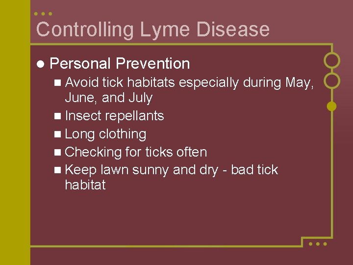 Controlling Lyme Disease l Personal n Avoid Prevention tick habitats especially during May, June,