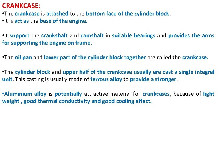 CRANKCASE: • The crankcase is attached to the bottom face of the cylinder block.