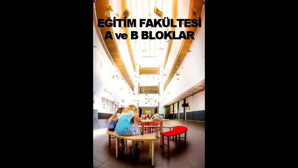 EĞİTİM FAKÜLTESİ A ve B BLOKLAR 