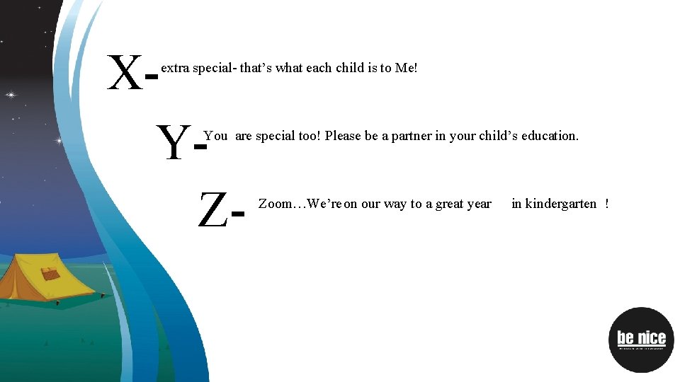 XYZ- extra special- that’s what each child is to Me! You are special too!