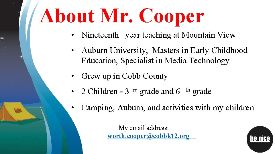 About Mr. Cooper • Nineteenth year teaching at Mountain View • Auburn University, Masters
