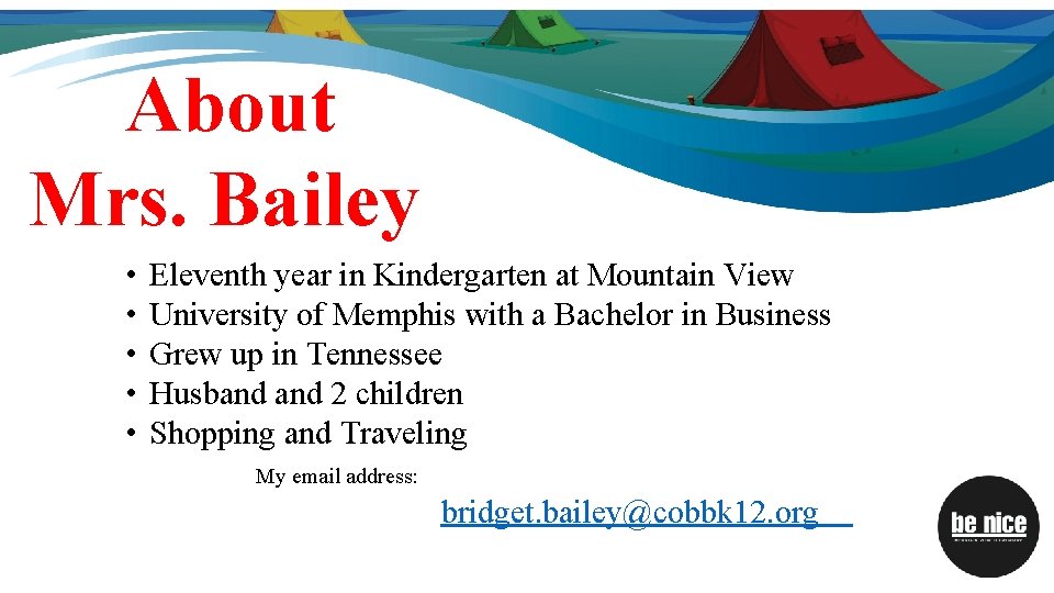 About Mrs. Bailey • • • Eleventh year in Kindergarten at Mountain View University
