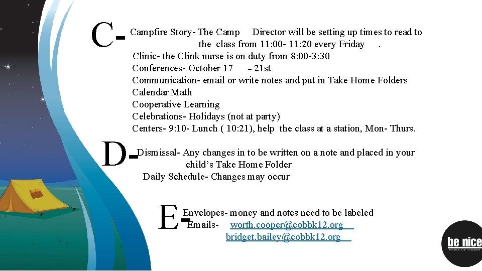 C- Campfire Story- The Camp Director will be setting up times to read to