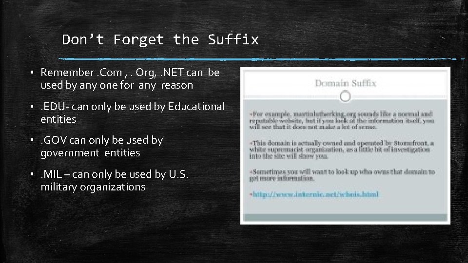 Don’t Forget the Suffix ▪ Remember. Com , . Org, . NET can be