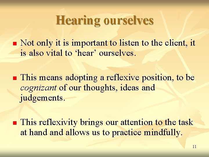 Hearing ourselves n n n Not only it is important to listen to the