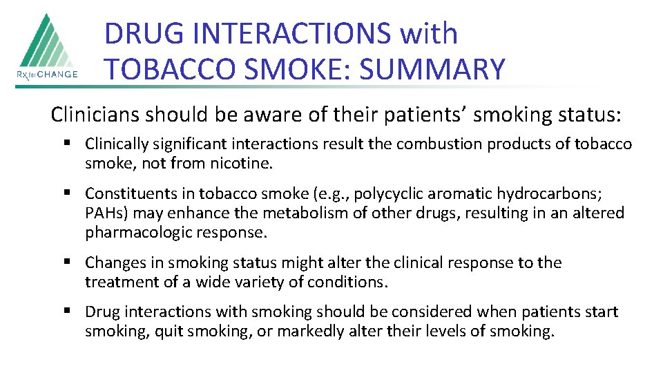 DRUG INTERACTIONS with TOBACCO SMOKE: SUMMARY Clinicians should be aware of their patients’ smoking