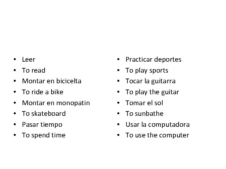  • • Leer To read Montar en bicicelta To ride a bike Montar