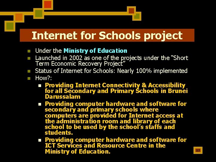 Internet for Schools project n n Under the Ministry of Education Launched in 2002