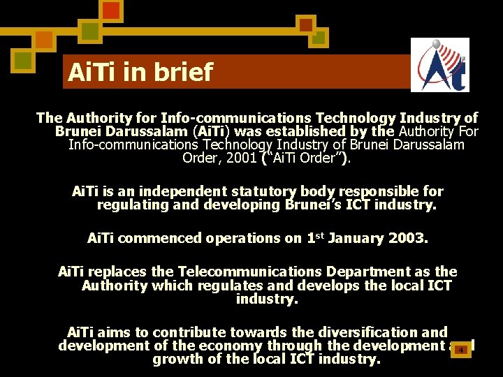 Ai. Ti in brief The Authority for Info-communications Technology Industry of Brunei Darussalam (Ai.