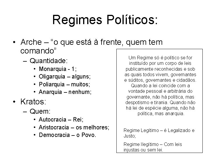 Regimes Políticos: • Arche – “o que está à frente, quem tem comando” –