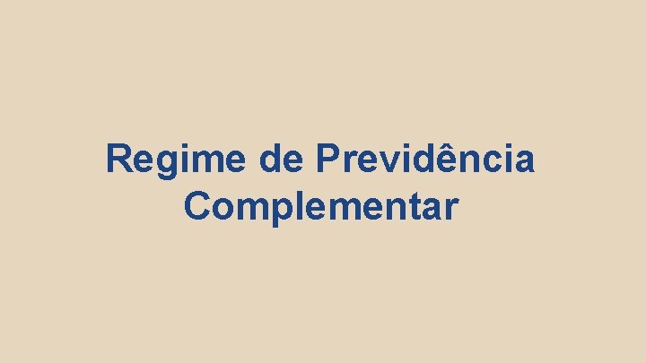 Regime de Previdência Complementar 