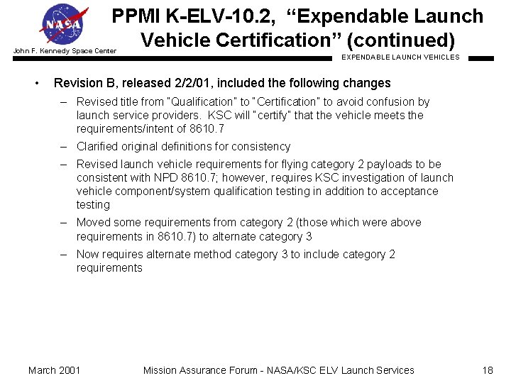 PPMI K-ELV-10. 2, “Expendable Launch Vehicle Certification” (continued) John F. Kennedy Space Center •