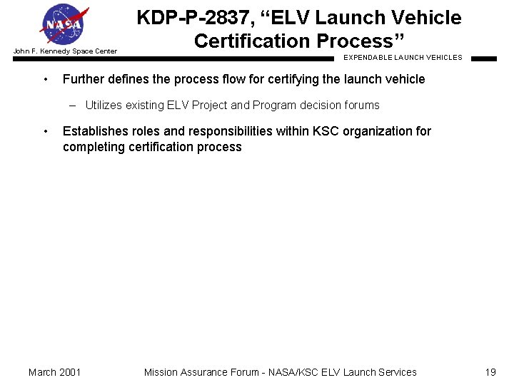 John F. Kennedy Space Center • KDP-P-2837, “ELV Launch Vehicle Certification Process” EXPENDABLE LAUNCH