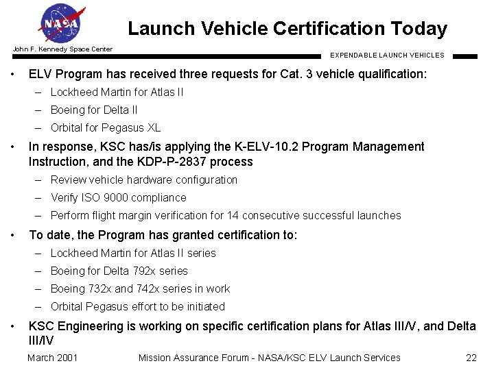 Launch Vehicle Certification Today John F. Kennedy Space Center • EXPENDABLE LAUNCH VEHICLES ELV