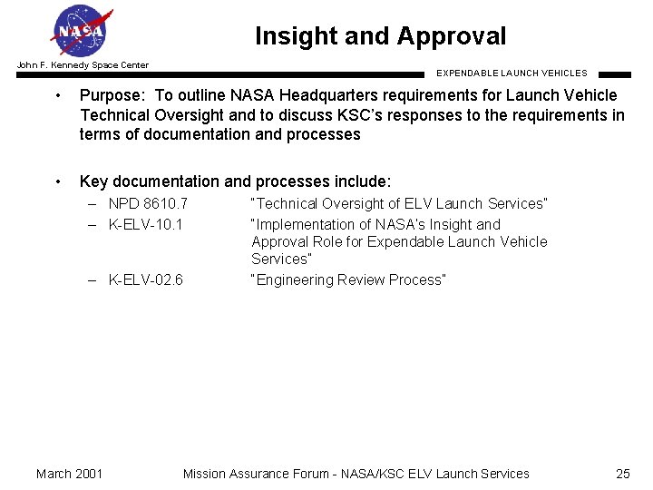Insight and Approval John F. Kennedy Space Center EXPENDABLE LAUNCH VEHICLES • Purpose: To